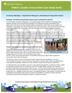 FHWA’s Livable Communities Case Study Series Greenwood, Mississippi – Comprehensive Planning for a More Balanced Transportation Network Challenge—Coordinating transportation projects using a comprehensive approach 