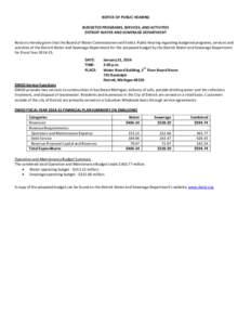 NOTICE OF PUBLIC HEARING BUDGETED PROGRAMS, SERVICES, AND ACTIVITIES DETROIT WATER AND SEWERAGE DEPARTMENT Notice is hereby given that the Board of Water Commissioners will hold a Public Hearing regarding budgeted progra