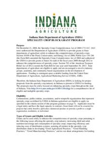 Indiana State Department of Agriculture (ISDA) SPECIALITY CROP BLOCK GRANT PROGRAM Purpose On December 21, 2004, the Specialty Crops Competitiveness Act of[removed]U.S.C[removed]note) authorized the Department of Agricultu