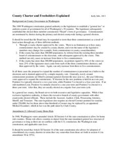 County Charter and Freeholders Explained  Kelly Sills, 2013 Background on County Governance in Washington The 1889 Washington constitution granted authority to the legislature to establish a “general law” or