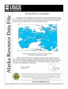 Alaska Resource Data File  Bering Glacier quadrangle Descriptions of the mineral occurrences shown on the accompanying figure follow. See U.S. Geological Survey[removed]for a description of the information content of each