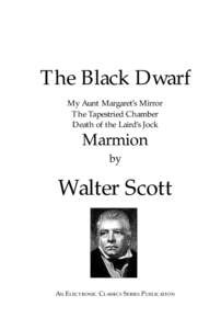 The Black Dwarf My Aunt Margaret’s Mirror The Tapestried Chamber