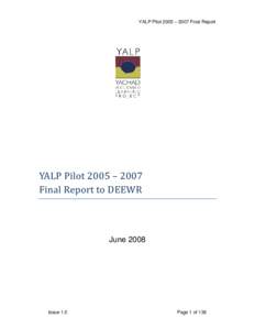 YALP Pilot 2005 – 2007 Final Report  YALP Pilot 2005 – 2007 Final Report to DEEWR  June 2008