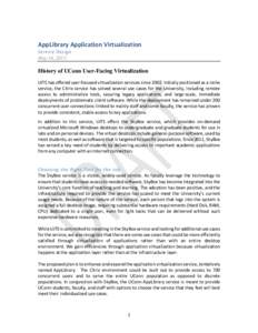 AppLibrary Application Virtualization Service Design May 14, 2015 History of UConn User-Facing Virtualization UITS has offered user-focused virtualization services sinceInitially positioned as a niche