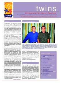 twinsAustralian Twin Registry Newsletter The Australian Twin Registry is supported by a project grant from the Australian National Health and Medical Research Council Published by Australian Twin Registry, 200 Ber