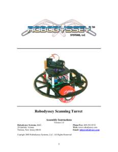 Robodyssey Scanning Turret Assembly Instructions Version 1.0 Robodyssey Systems, LLC. 20 Quimby Avenue Trenton, New Jersey 08610