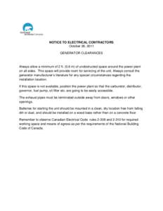 NOTICE TO ELECTRICAL CONTRACTORS October 26, 2011 GENERATOR CLEARANCES Always allow a minimum of 2 ft[removed]m) of unobstructed space around the power plant on all sides. This space will provide room for servicing of the 