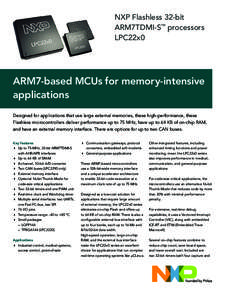 NXP Flashless 32-bit ARM7TDMI-S™ processors LPC22x0 ARM7-based MCUs for memory-intensive