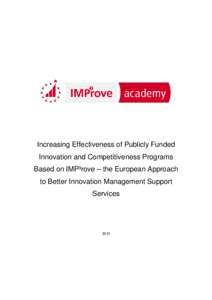 Increasing Effectiveness of Publicly Funded Innovation and Competitiveness Programs Based on IMP³rove – the European Approach to Better Innovation Management Support Services