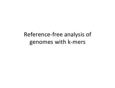 Reference-­‐free	
  analysis	
  of	
   genomes	
  with	
  k-­‐mers	
   Preqc	
  -­‐	
  repeats	
    Figure 2: The estimated repeat branch rate for each genome as a function of