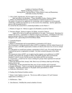 Audubon of Southwest Florida Minutes of Meeting of January 17, 2013 Meeting Room: The Iona House, Calusa Nature Center and Planetarium, 3540 Ortiz Avenue, Fort Myers 1. Call to Order, Introductions, Review/approve the Ag