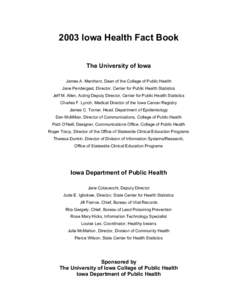 Introduction[removed]Iowa Health Fact Book The University of Iowa James A. Merchant, Dean of the College of Public Health Jane Pendergast, Director, Center for Public Health Statistics