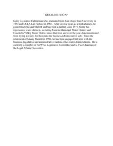 GERALD D. SHOAF Gerry is a native Californian who graduated from San Diego State University in 1964 and UCLA Law School in[removed]After several years as a trial attorney, he joined Redwine and Sherrill and has been a part