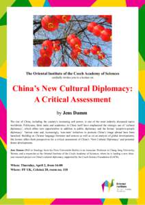The Oriental Institute of the Czech Academy of Sciences cordially invites you to a lecture on China’s New Cultural Diplomacy: A Critical Assessment by Jens Damm