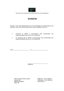 AUTORISATION  Comme il arrive très fréquemment qu’on nous demande les coordonnées de nos membres, nous vous saurions gré de bien vouloir compléter ce qui suit :  £