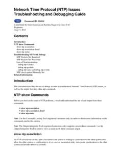 Network Time Protocol (NTP) Issues Troubleshooting and Debugging Guide Document ID: Contributed by Mani Ganesan and Krishna Nagavolu, Cisco TAC Engineers. Aug 17, 2013