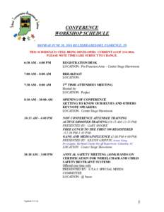 CONFERENCE WORKSHOP SCHEDULE MONDAY JUNE 20, 2016 BELTERRA RESORT, FLORENCE, IN THIS SCHEDULE IS STILL BEING DEVELOPED. CURRENT AS OFPLEASE NOTE TIMES ARE SUBJECT TO CHANGE.