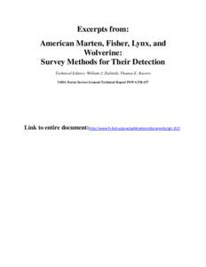 Excerpts from: American Marten, Fisher, Lynx, and Wolverine: Survey Methods for Their Detection Technical Editors: William J. Zielinski, Thomas E. Kucera USDA Forest Service General Technical Report PSW GTR-157