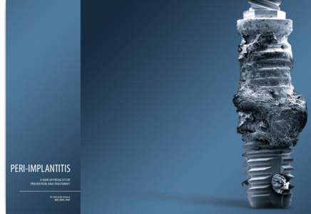 PERI-IMPLANTITIS A NEW APPROACH FOR PREVENTION AND TREATMENT Dr. Eduardo Anitua MD. DDS. PhD