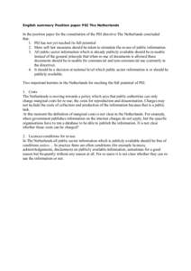 English summary Position paper PSI The Netherlands  In the position paper for the consultation of the PSI directive The Netherlands concluded that: 1. PSI has not yet reached its full potential 2. More soft law measures 