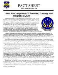 FACT SHEET 505th Command and Control Wing Joint Air Component C2 Exercise, Training, and Integration (JETI) The JETI program is run by the 505th Combat Training Squadron (CTS), part of