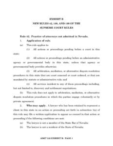 EXHIBIT B NEW RULES 42, 189, AND 199 OF THE SUPREME COURT RULES Rule 42. Practice of attorneys not admitted in Nevada. 1.