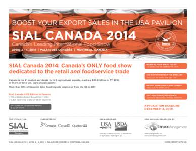 boost your export sales in the USA Pavilion  SIAL CANADA 2014 Canada’s Leading International Food Show April 2 – 4, 2014 | Palais des congrès | Montreal, Canada