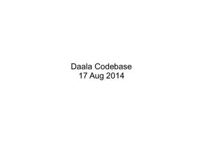 Daala Codebase 17 Aug 2014 Contents ●