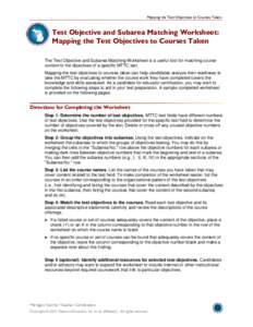 Mapping the Test Objectives to Courses Taken  Test Objective and Subarea Matching Worksheet: Mapping the Test Objectives to Courses Taken The Test Objective and Subarea Matching Worksheet is a useful tool for matching co