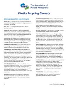 Plastics Recycling Glossary GENERAL COLLECTION AND RECYCLING BAG IN BAG - A collection technique where plastic bags and wrap are bundled together inside another bag, and deposited in a recycling collection bin at curbsid