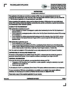 TRS ENROLLMENT APPLICATION  INSTRUCTIONS PLEASE READ CAREFULLY This application will enable you to enroll as a member of TRS.  If you are a paraprofessional who has not previously held membership in a New York City or N