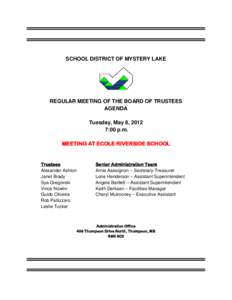 SCHOOL DISTRICT OF MYSTERY LAKE  REGULAR MEETING OF THE BOARD OF TRUSTEES AGENDA Tuesday, May 8, 2012 7:00 p.m.