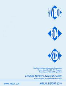 New York Business Development Corporation Empire State CDC: The 504 Company Statewide Zone Capital Corporation Lending Partners Across the State Access to capital for creditworthy businesses