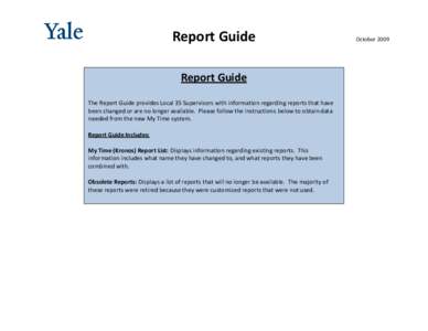 Report Guide Report Guide The Report Guide provides Local 35 Supervisors with information regarding reports that have been changed or are no longer available. Please follow the instructions below to obtain data needed fr