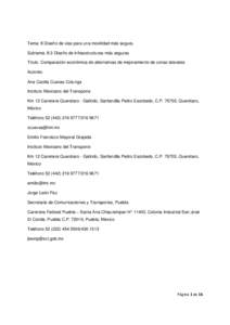 Tema: II Diseño de vías para una movilidad más segura. Subtema: II.3 Diseño de infraestructuras más seguras Título: Comparación económica de alternativas de mejoramiento de zonas laterales Autores: Ana Cecilia Cu