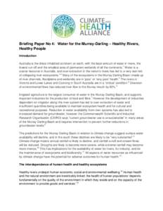 Briefing Paper No 4: Water for the Murray-Darling – Healthy Rivers, Healthy People Introduction Australia is the driest inhabited continent on earth, with the least amount of water in rivers, the lowest run-off and the