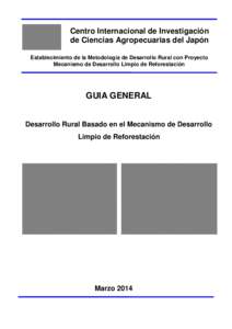 GUIA GENERAL: Desarrollo Rural Basado en el Mecanismo de Desarrollo Limpio de Reforestación