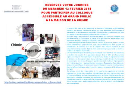 RESERVEZ VOTRE JOURNEE DU MERCREDI 12 FEVRIER 2014 POUR PARTICIPER AU COLLOQUE ACCESSIBLE AU GRAND PUBLIC A LA MAISON DE LA CHIMIE