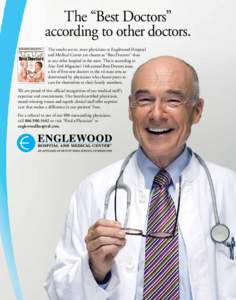 The “Best Doctors” according to other doctors. The results are in: more physicians at Englewood Hospital and Medical Center are chosen as “Best Doctors” than at any other hospital in the state. This is according 