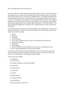 102. The 100 Sporting Events You Must See Live  Over here in the States I found a book of the above title by Robert Tuchman. He works in the sports travel industry for over 10 years and thus attended many of the 100 even