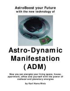AstroBoost your Future with the new technology of Astro-Dynamic Manifestation (ADM)