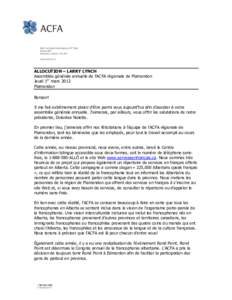 ALLOCUTION – LARRY LYNCH Assemblée générale annuelle de l’ACFA régionale de Plamondon Jeudi 1er mars 2012 Plamondon Bonsoir! Il me fait extrêmement plaisir d’être parmi vous aujourd’hui afin d’assister à