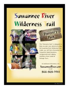 Suwannee River Wilderness Trail This “Discovery Pack” is designed to help you plan your adventure along the Suwannee River Wilderness Trail. Inside you will find information on