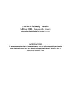 Concordia University Libraries LibQual 2010 – Comparative report prepared by Alex Guindon, September 8, 2010 IMPORTANT NOTE To preserve the confidentially of the data obtained from the other Canadian comprehensive