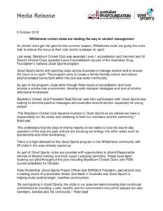 Media Release 8 October 2012 Whitehorse cricket clubs are leading the way in alcohol management As cricket clubs get into gear for the summer season, Whitehorse clubs are going the extra mile to ensure the focus at their
