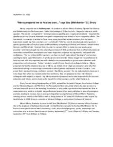 September 22, 2015  “Mercy prepared me to hold my own...” says Sara (Mehltretter `01) Drury Mercy prepared me to hold my own. As student at Mount Mercy Academy, I joined the Oratory and Debate team my freshman year. 