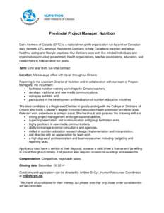 Provincial Project Manager, Nutrition Dairy Farmers of Canada (DFC) is a national non-profit organization run by and for Canadian dairy farmers. DFC employs Registered Dietitians to help Canadians maintain and adopt heal
