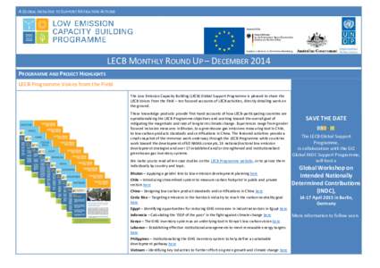 A GLOBAL INITIATIVE TO SUPPORT MITIGATION ACTIONS  LECB MONTHLY ROUND UP – DECEMBER 2014 PROGRAMME AND PROJECT HIGHLIGHTS LECB Programme Voices from the Field The Low Emission Capacity Building (LECB) Global Support Pr