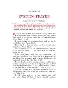 THE ORDER FOR  EVENING PRAYER DAILY THROUGHOUT THE YEAR ¶ AT the beginning of Evening Prayer the Minister shall read with a loud voice some one or more of these Sentences of the Scriptures that