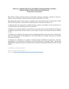 SPECIAL COMMUNIQUÉ ON SOVEREIGN DEBT RESTRUCTURING PRESENTED BY THE ARGENTINE REPUBLIC (Proposal by Argentina) The Heads of State and Government of the Ibero-American countries, meeting in Veracruz, México, at the 24th
